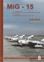 kniha "Patnáctka" 2. letoun MiG-15 v čs. vojenském letectvu v letech 1951-1983 = The "Fifteen" : the MiG-15 aircraft in the Czechoslovak air force 1951-1983./, Jakab 2007