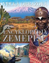 kniha Veľká obrazová encyklopédia zemepisu, Svojtka 2011