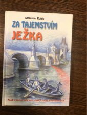 kniha Za tajemstvím Ježka proč v ulicích teče krev, aneb, 7 ostnů k dosažení cíle, Poznání 2003