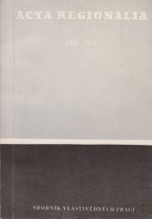 kniha Acta regionalia 1970-1971 sborník vlastivědných prací Společnosti přátel starožitností., Společnost přátel starožitností 1972