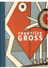 kniha František Gross soupis grafického díla, Galerie Moderna 2009