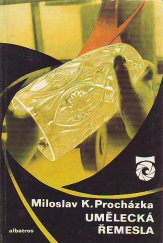 kniha Umělecká řemesla (o keramice, skle a nábytku), Albatros 1977