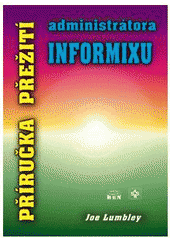 kniha Příručka přežití administrátora Informixu, Softwarové aplikace a systémy 1997