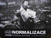 kniha (Ab)normalizace = (Fake) normalization, Muzeum Kroměřížska 2009