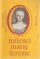 kniha Milenci Marie Terezie román královských lásek, Agentura Tip Š 1991