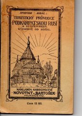 kniha Turistický průvodce Podkarpatskou Rusí a Slovenskem, Novotný a Bartošek 1923