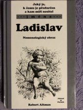 kniha Jaký je, k čemu je předurčen a kam míří nositel jména Ladislav, Adonai 2003