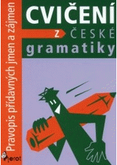 kniha Cvičení z české gramatiky pravopis přídavných jmen a zájmen, Pierot 