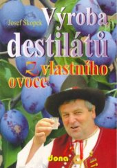 kniha Výroba destilátů z vlastního ovoce, Dona 2003
