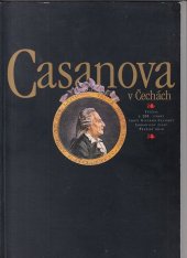 kniha Casanova v Čechách katalog výstavy k 200. výročí úmrtí Giacomo Casanovy : [Praha 8. května - 13. září 1998], Gema Art 1998