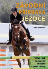 kniha Závodní příprava jezdce ZZVJ – Jak na licenční zkoušku a první závody, Agentura Rubico 2016