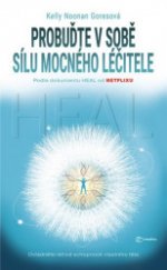 kniha Heal Probuďte v sobě sílu mocného léčitele - Podle dokumentu HEAL od NETFLIxU, Metafora 2019