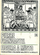 kniha Figura a místo vizuální řád v italském malířství 15. stol., Odeon 1984