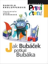 kniha Jak Bubáček potkal Bubáka, Albatros 2020