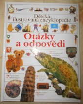 kniha Otázky a odpovědi dětská ilustrovaná encyklopedie, Slovart 1998