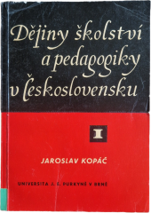 kniha Dějiny školství a pedagogiky v Československu. Díl 1, - České a slovenské školství a pedagogika v letech 1918-1928, Univerzita Jana Evangelisty Purkyně 1971
