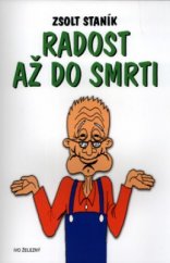 kniha Radost až do smrti, Ivo Železný 2004