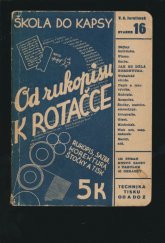 kniha Od rukopisu k rotačce ... [rukopis, sazba, korektura, štočky a tisk : technika tisku od A do Z], Josef Hokr 1941