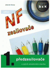 kniha NF zesilovače a jejich amatérská stavba 1. - Předzesilovače, BEN - technická literatura 2001