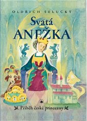 kniha Svatá Anežka Příběh české princezny, Karmelitánské nakladatelství 2019