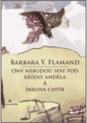 kniha Ony nebudou spát pod křídly anděla Inkova chýše, Onyx 2006