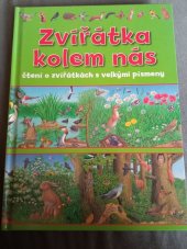 kniha Zvířátka kolem nás čtení o zvířátkách s velkými písmeny : naše zvířátka, Svojtka & Co. 2012