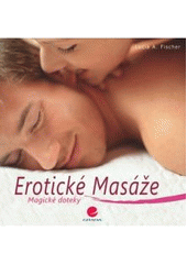 kniha Erotické masáže magické doteky, Grada 2009
