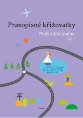 kniha Pravopisné křižovatky Podstatná jména 1, Tobiáš 2025