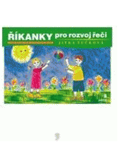 kniha Říkanky pro rozvoj řeči jednoduché logopedické básničky s ilustracemi, Portál 2007