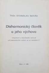 kniha Disharmonický člověk a jeho výchova pojednání o křesťanské výchově od praenatálního období až po manželství, Řád 1992