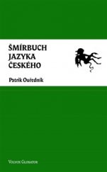 kniha Šmírbuch jazyka českého Slovník nekonvenční češtiny 1945-1989, Volvox Globator 2016