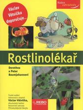 kniha Rostlinolékař jak ochránit rostliny před nemocemi a škůdci a jak řešit další problémy v okrasné a užitkové zahradě, Rebo 2010