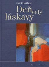 kniha Deň celý láskavý, Matica slovenská 2011