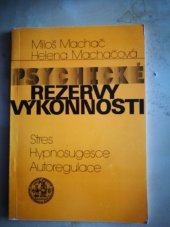 kniha Psychické rezervy výkonnosti stres, hypnosugesce, autoregulace, Univerzita Karlova 1991