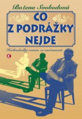 kniha Co z podrážky nejde hořkosladký román ze současnosti, Epocha 2009