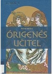 kniha Órigenés učitel, Pavel Mervart ve spolupráci se Slovanským ústavem AV ČR 2008