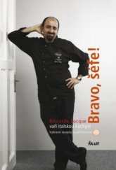 kniha Bravo, šéfe! Riccardo Lucque vaří italskou kuchyni, Ikar 2009