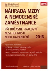 kniha Náhrada mzdy a nemocenské zaměstnance při dočasné pracovní neschopnosti nebo karanténě 2016, Anag 2016