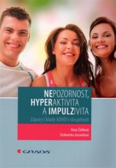 kniha Nepozornost, hyperaktivita a impulzivita Zápory i klady ADHD v dospělosti, Grada 2017