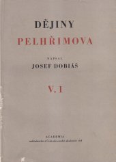 kniha Dějiny královského města Pelhřimova a jeho okolí. Díl V., - Doba pobělohorská., Academia 1970