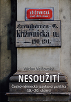 kniha Nesoužití Česko-německá jazyková politika 18.-20. století, Nakladatelství Lidové noviny 2014