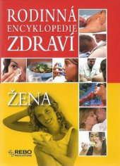 kniha Rodinná encyklopedie zdraví  Žena, Rebo 2006