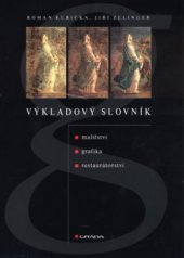 kniha Výkladový slovník malířství, grafika, restaurátorství, Grada 2004