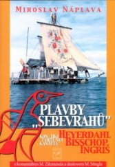 kniha Plavby "sebevrahů" Heyerdahl, Bisschop, Ingriš : Kon-Tiki, Tahiti Nui, Kantuta, Jota 2004
