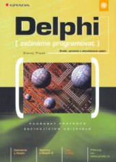 kniha Delphi začínáme programovat : podrobný průvodce začínajícího uživatele, Grada 2002