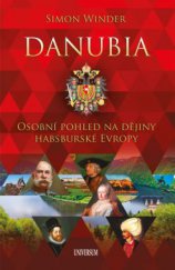 kniha Danubia - Osobní pohled na dějiny habsburské Evropy, Euromedia 2015