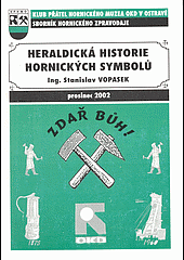kniha Heraldická historie hornických symbolů, Klub přátel hornického muzea OKD 2002
