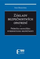 kniha Základy bezpečnostných opatrení Príručka manažéra kybernetickej bezpečnosti, EUROKÓDEX 2024