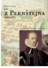 kniha Jan z Pernštejna 1561-1597 : hospodářský úpadek Pernštejnů, Veduta - Bohumír Němec 2008