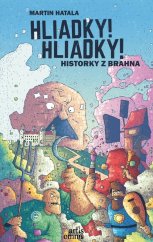 kniha Hliadky! Hliadky! Historky z Brahna, Artis omnis 2021